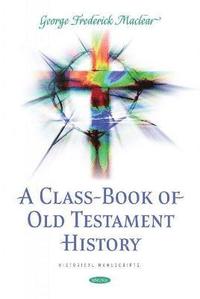 bokomslag A Class-Book of Old Testament History
