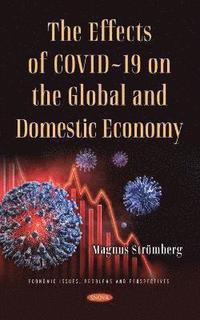 bokomslag The Effects of COVID-19 on the Global and Domestic Economy