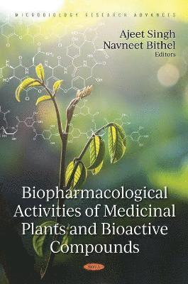 Biopharmacological Activities of Medicinal Plants and Bioactive Compounds 1