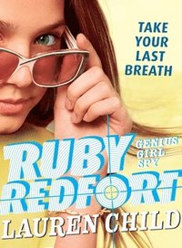 bokomslag Ruby Redfort Take Your Last Breath