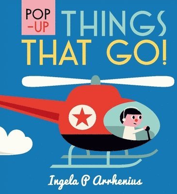 Ingela P. Arrhenius - Pop-Up Things That Go!, Inbunden