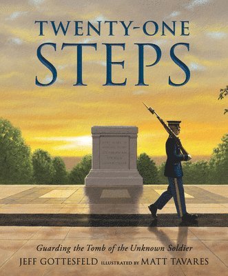 Jeff Gottesfeld - Twenty-One Steps: Guarding the Tomb of the Unknown Soldier, Inbunden