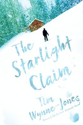 Tim Wynne-Jones - The Starlight Claim, Inbunden