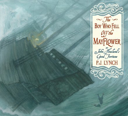 The Boy Who Fell Off the Mayflower, or John Howlands Good Fortune 1