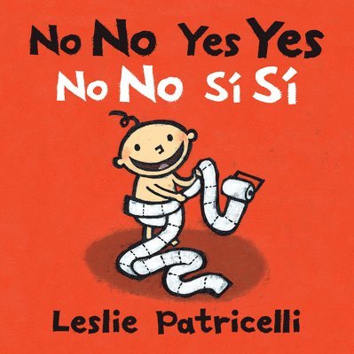 Leslie Patricelli - No No Yes Yes/No No Sí Sí: (A Bilingual Spanish-English Gentle Introduction to Manners, Behavior, and Making Good Choices for Babies and Toddlers), Kartonnage