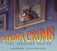bokomslag Dakota Crumb: Tiny Treasure Hunter