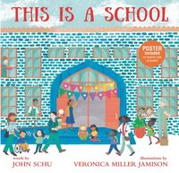 bokomslag This Is a School: (An Inclusive Classroom Tale about Curiosity, Creativity, and Community - For Kids Ages 4-8)