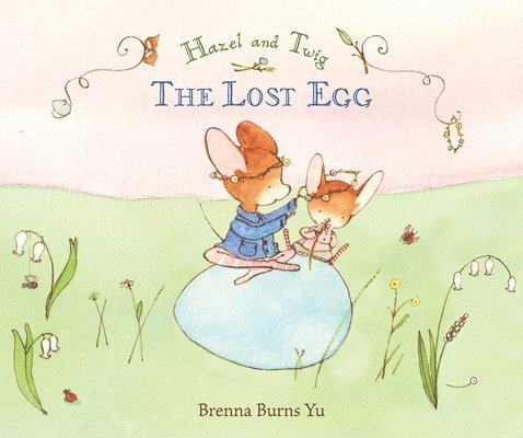Hazel and Twig: The Lost Egg 1