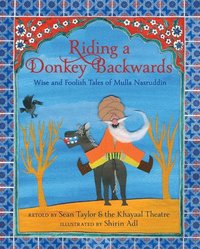 bokomslag Riding a Donkey Backwards: Wise and Foolish Tales of Mulla Nasruddin