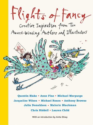 Various - Flights of Fancy: Creative Inspiration from Ten Award-Winning Authors and Illustrators, Inbunden
