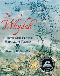 bokomslag The Whydah: A Pirate Ship Feared, Wrecked, and Found