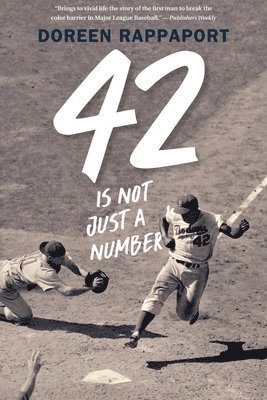 Doreen Rappaport - 42 Is Not Just a Number: The Odyssey of Jackie Robinson, American Hero, Häftad