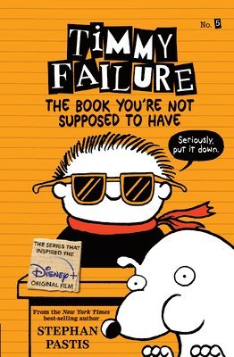 bokomslag Timmy Failure: The Book You're Not Supposed to Have