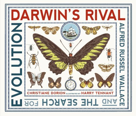 Darwin's Rival: Alfred Russel Wallace and the Search for Evolution 1