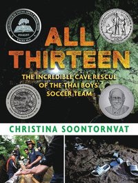 bokomslag All Thirteen: The Incredible Cave Rescue of the Thai Boys' Soccer Team