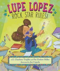 bokomslag Lupe Lopez: Rock Star Rules!