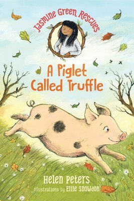 Helen Peters - Jasmine Green Rescues: A Piglet Called Truffle, Inbunden