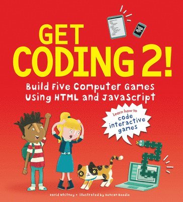 bokomslag Get Coding 2! Build Five Computer Games Using HTML and JavaScript