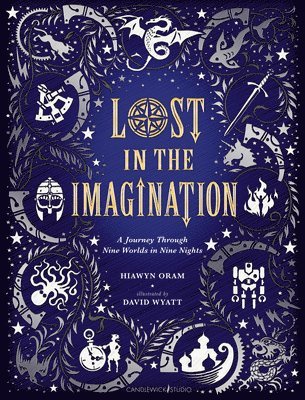 Hiawyn Oram - Lost in the Imagination: A Journey Through Nine Worlds in Nine Nights, Inbunden