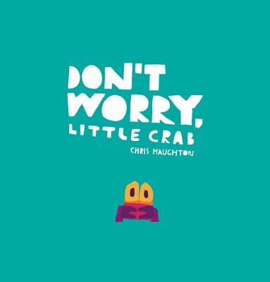 Don't Worry, Little Crab 1