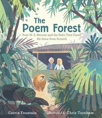 bokomslag The Poem Forest: Poet W. S. Merwin and the Palm Tree Forest He Grew from Scratch