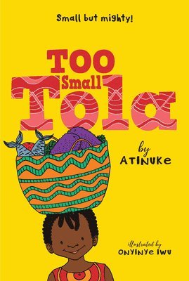 Atinuke - Too Small Tola, Inbunden