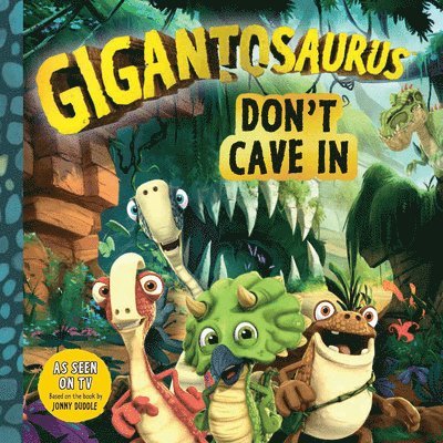 Cyber Group Studios - Gigantosaurus: Don't Cave in: (A Dinosaur Book about Bravery, Friendship, and Overcoming Fear for Toddlers, Preschoolers, and Kids Ages 3-7 - As Seen, Inbunden