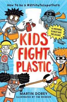 Kids Fight Plastic: How to Be a #2minutesuperhero 1