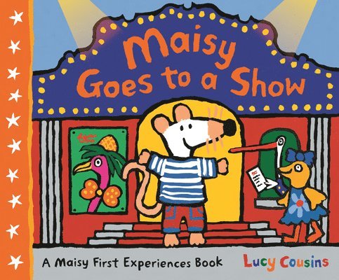 Lucy Cousins - Maisy Goes to a Show: A Maisy First Experiences Book, Häftad