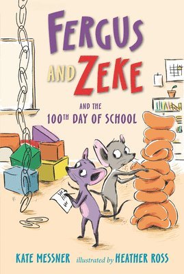Kate Messner - Fergus and Zeke and the 100th Day of School, Inbunden