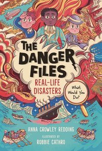 bokomslag The Danger Files: Real-Life Disasters