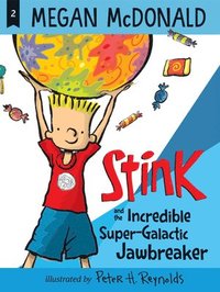 bokomslag Stink and the Incredible Super-Galactic Jawbreaker