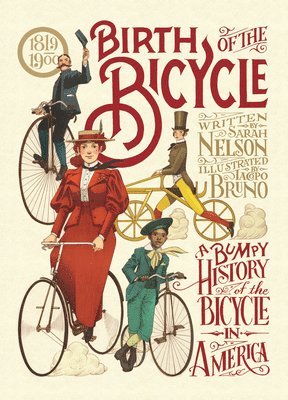 bokomslag Birth of the Bicycle: A Bumpy History of the Bicycle in America 1819-1900