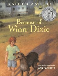 bokomslag Because of Winn-Dixie: (A Beloved Middle-Grade Classic about Friendship, Family, and a Dog That Changes Everything - For Kids Ages 9-12 in Grades 4-7)