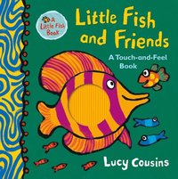 bokomslag Little Fish and Friends: A Touch-And-Feel Book