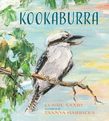 Claire Saxby - Kookaburra, Inbunden