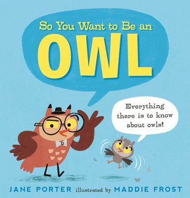 Jane Porter - So You Want to Be an Owl, Inbunden