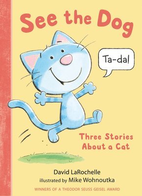 See the Dog: Three Stories about a Cat 1