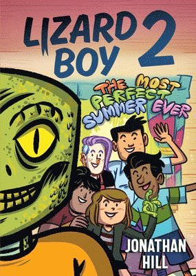 Jonathan Hill - Lizard Boy 2: The Most Perfect Summer Ever, Inbunden