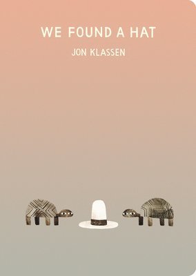 Jon Klassen - We Found a Hat, Kartonnage
