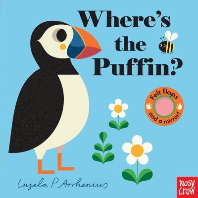 Where's the Puffin?: (An Interactive, Sensory Lift-The-Flap Book with Felt Flaps and a Mirror for Babies & Toddlers. Friendly Birds Include a Kingfish, Kartonnage