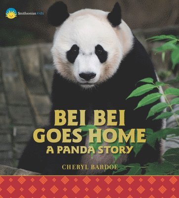 Cheryl Bardoe - Bei Bei Goes Home: A Panda Story, Inbunden