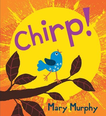 Mary Murphy - Chirp, Inbunden