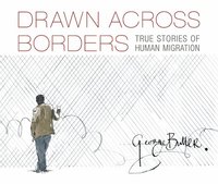 bokomslag Drawn Across Borders: True Stories of Human Migration