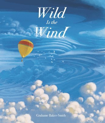 Wild Is the Wind: (A Poetic Picture Book about a Migrating Bird and the Wonders of the Sky - For Kids Ages 4-8)
