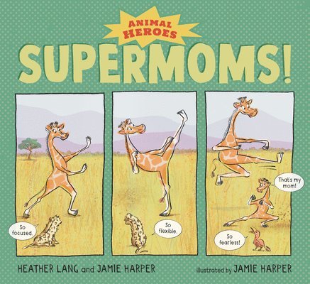 Supermoms!: Animal Heroes 1