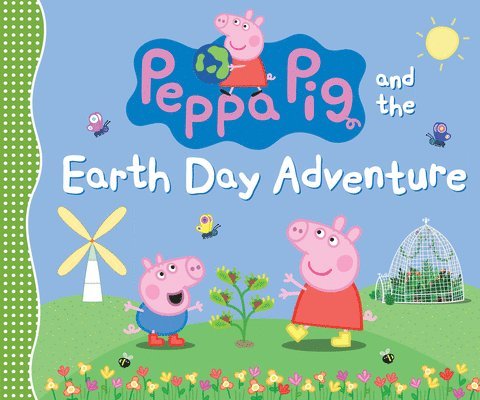 Candlewick Press - Peppa Pig and the Earth Day Adventure: (A Green Story about Nature, Recycling, and Helping the Planet - Perfect for Toddlers, Preschoolers, and Kids A, Inbunden