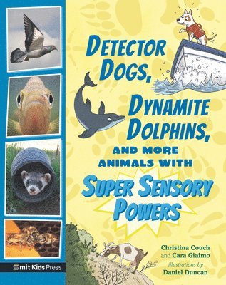 Cara Giaimo, Christina Couch - Detector Dogs, Dynamite Dolphins, and More Animals with Super Sensory Powers, Inbunden