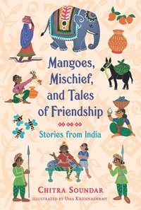 bokomslag Mangoes, Mischief, and Tales of Friendship: Stories from India