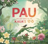 bokomslag Pau: The Last Song of the Kaua'i 'O'o